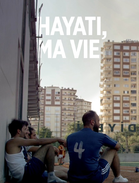 Hayati, ma vie