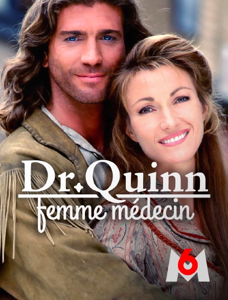 M6 - Docteur Quinn, femme médecin