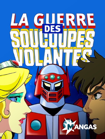 Mangas - La guerre des soucoupes volantes