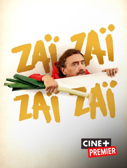 Ciné+ Premier - Zaï zaï zaï zaï