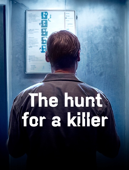 The hunt for a killer