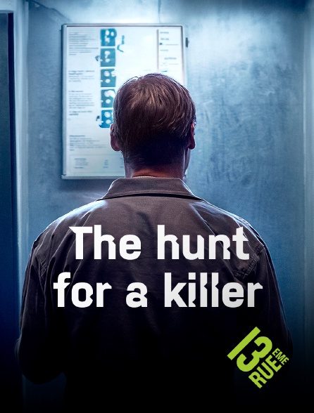 13EME RUE - The Hunt for a Killer