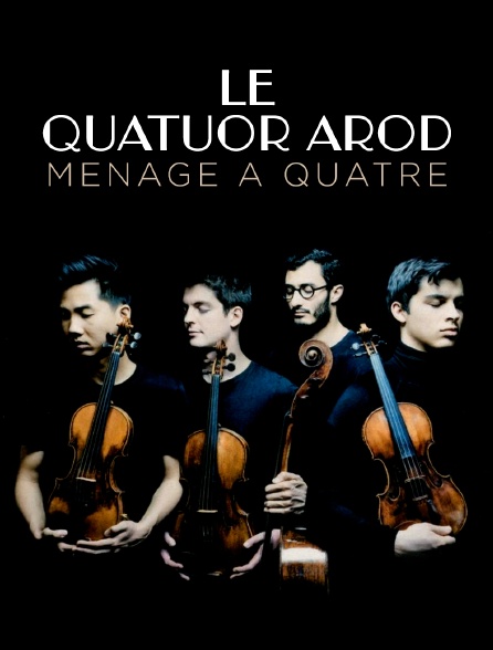 Le Quatuor Arod : ménage à quatre