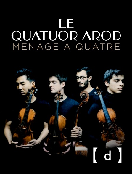 France TV Docs - Le Quatuor Arod : ménage à quatre