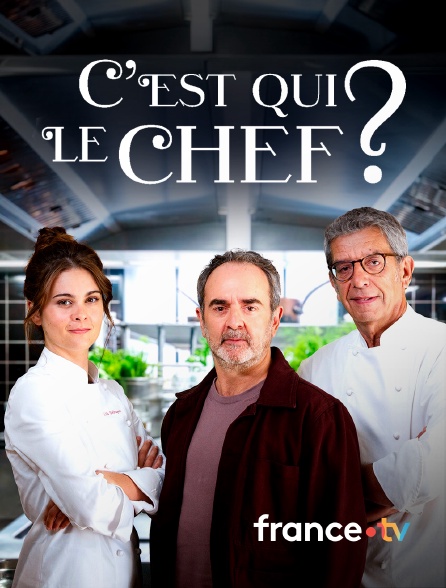 france.tv - C'est qui le chef ?