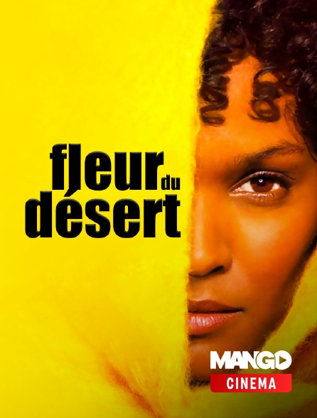 MANGO Cinéma - Fleur du désert