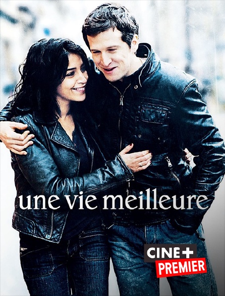 Film Une Vie Meilleure Une vie meilleure en Streaming sur Ciné+ Premier - Molotov.tv