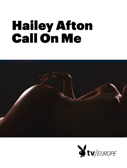 Playboy TV - Hailey Afton Call On Me