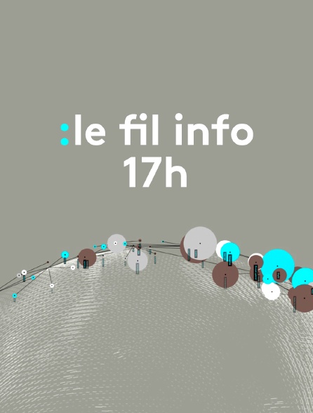 Le fil info 17h