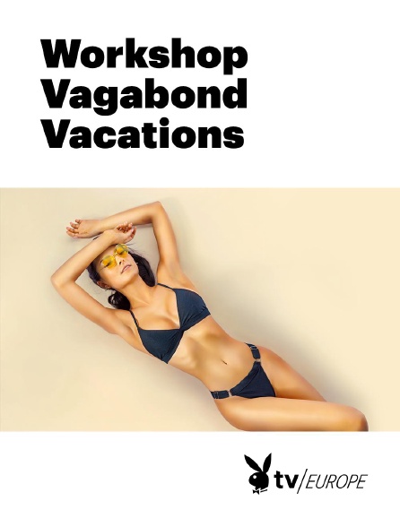 Playboy TV - Workshop Vagabond Vacations