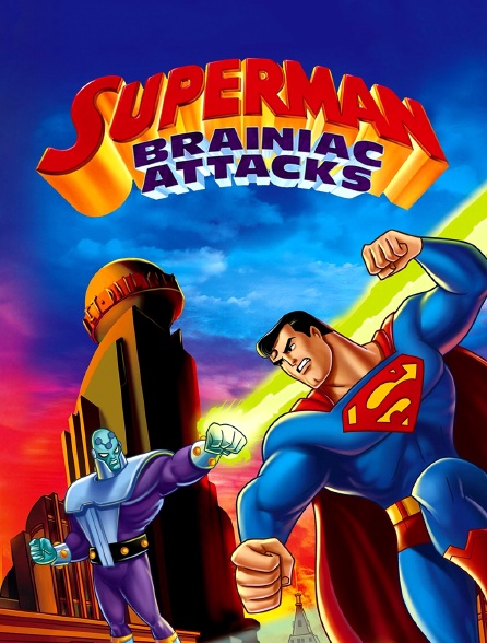 Superman : Brainiac Attacks