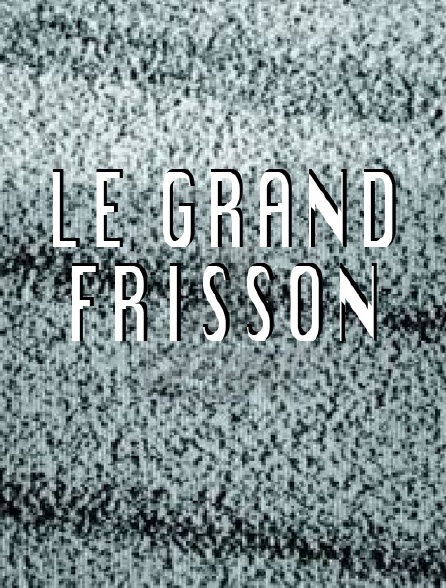 Le Grand Frisson