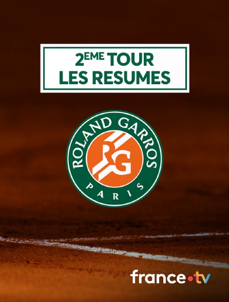 France.tv - Tennis - Roland-Garros 2024 - 2ème tour - Les résumés des matchs