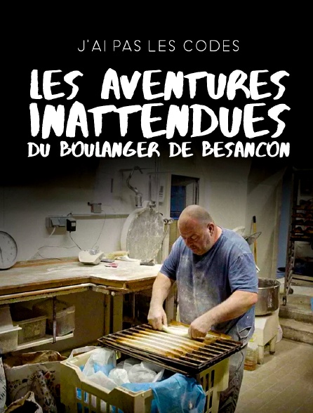 france.tv - J'ai pas les codes : Les aventures inattendues du boulanger de Besançon