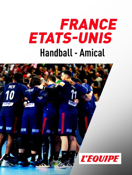 L'Equipe - Handball - Match amical : France / Etats-Unis