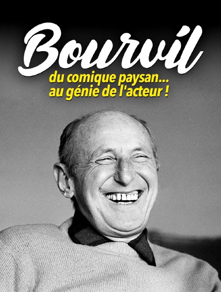 Bourvil, du comique paysan... au génie de l'acteur !