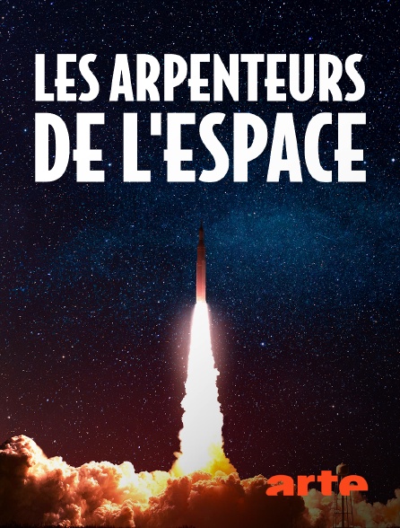 Arte - Les arpenteurs de l'espace