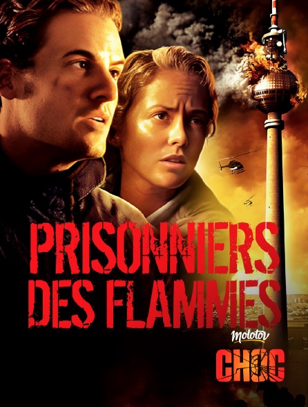 Molotov Channels CHOC - Prisonniers des flammes