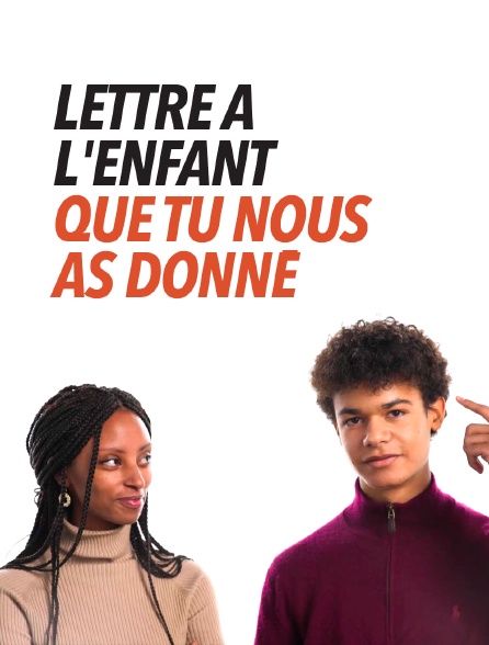 Lettre à l'enfant que tu nous as donné