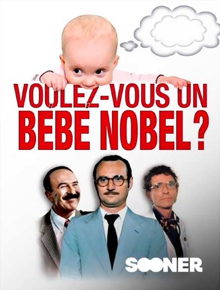 Sooner - Voulez-vous un bébé Nobel ? en replay