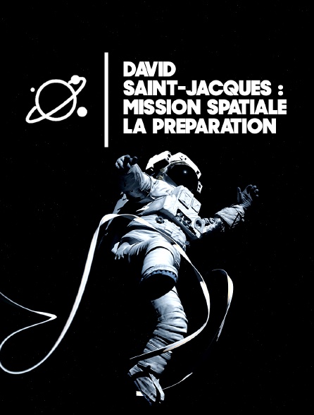 David Saint-Jacques : Mission spatiale, la préparation