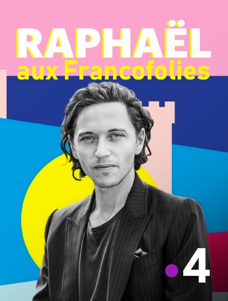 France 4 - Raphaël aux Francofolies