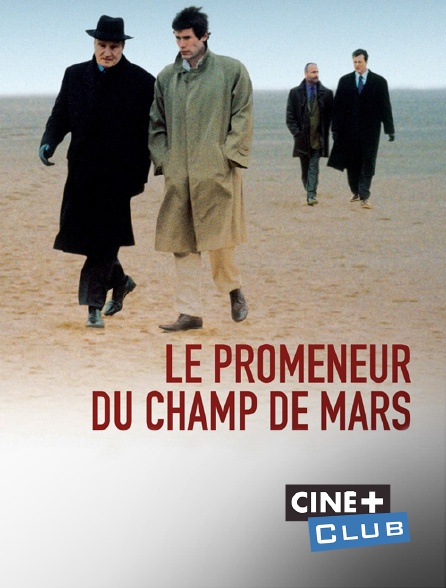 Ciné+ Club - Le promeneur du champ de Mars