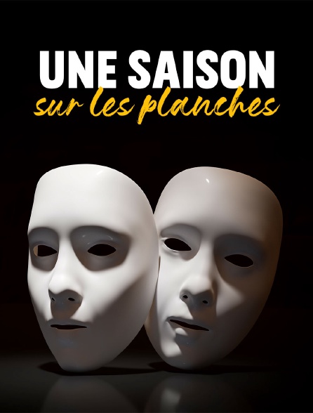 Une saison sur les planches