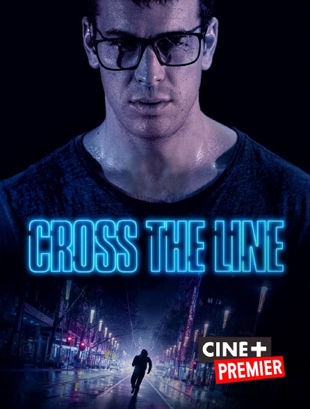 Ciné+ Premier - Cross the Line