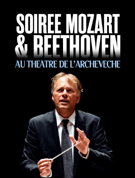 Soirée Mozart & Beethoven au Théâtre de l'Archevêché - Aix-en-Provence 2020