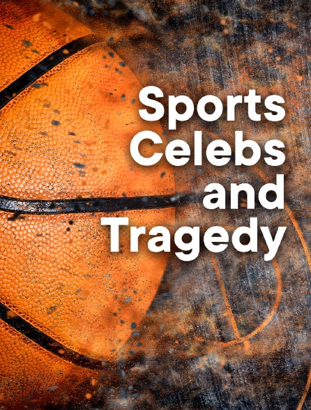 Sports Celebs and Tragedy