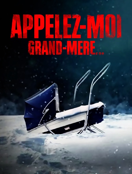 Appelez-moi grand-mère…