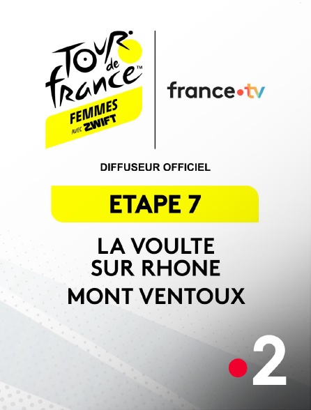 France 2 - Tour de France féminin 2026 : étape 7 (La Voulte-sur-Rhône - Mont Ventoux)
