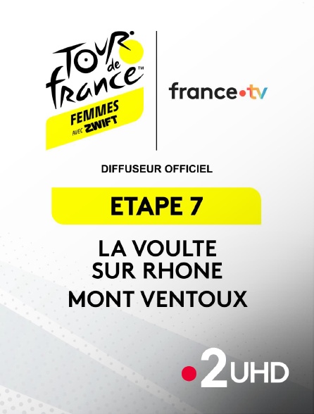 France 2 UHD - Tour de France féminin 2026 : étape 7 (La Voulte-sur-Rhône - Mont Ventoux)