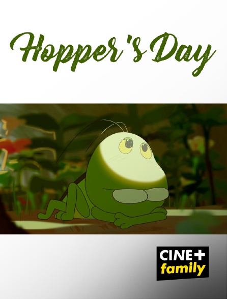 CINE+ Family - Hopper's Day