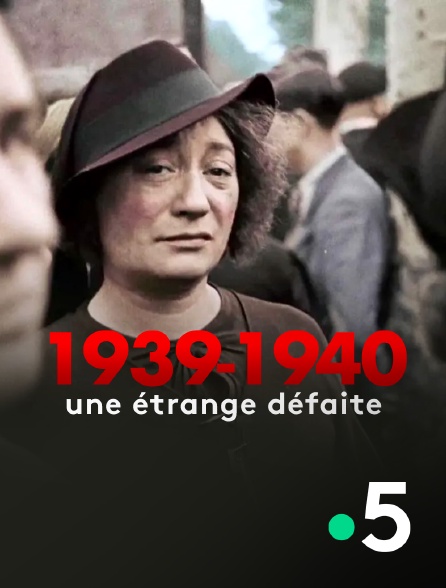 France 5 - 1939-1940 : une étrange défaite