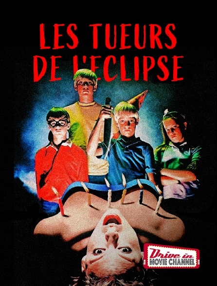 Drive-in Movie Channel - Les tueurs de l'éclipse