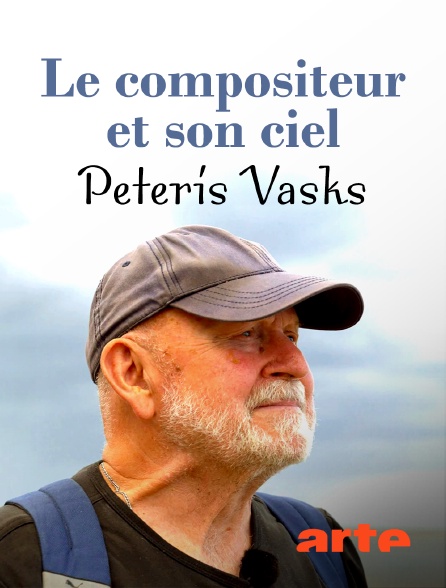 Arte - Le compositeur et son ciel : Peteris Vasks
