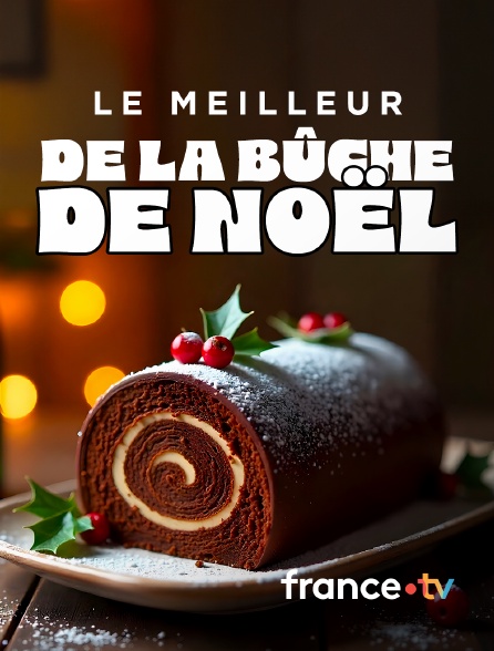 france.tv - Le meilleur de la bûche de Noël
