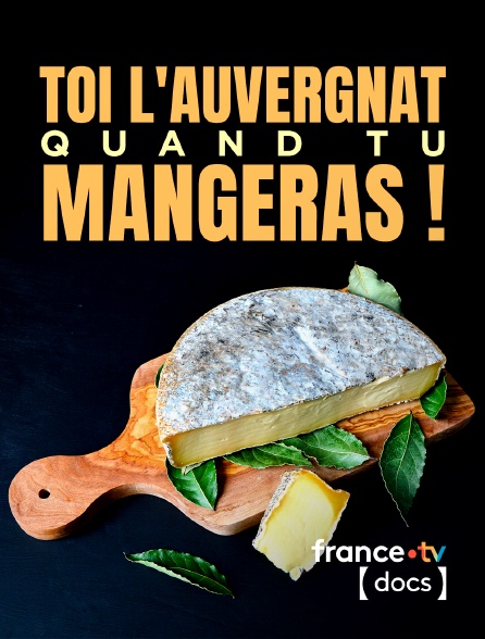 France TV Docs - Toi l'auvergnat, quand tu mangeras !