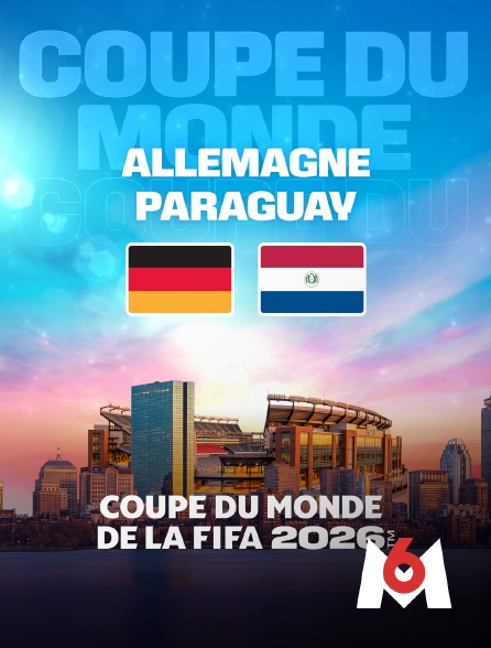 M6 - Allemagne / Paraguay : Seizième de finale de Coupe du monde FIFA 2026 - Football