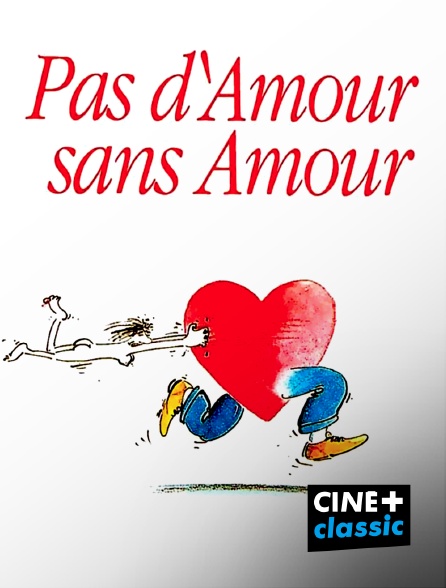 CINE+ Classic - Pas d'amour sans amour