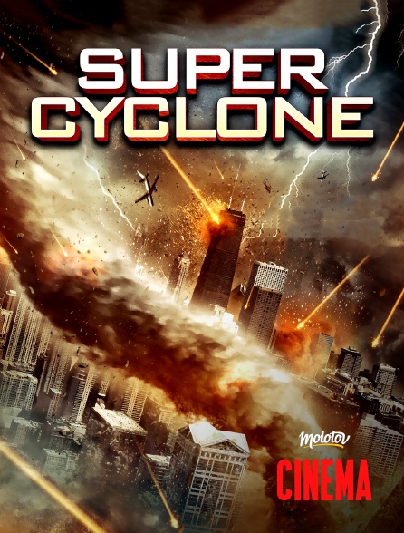 Molotov Channels Cinéma - Super Cyclone