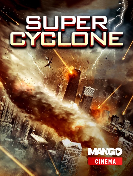 MANGO Cinéma - Super Cyclone