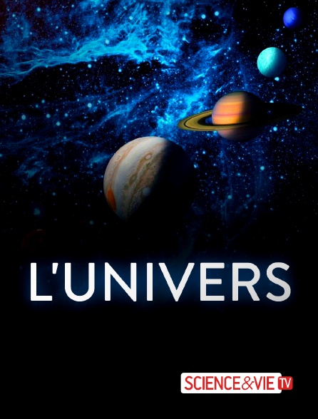 Science et Vie TV - L'univers