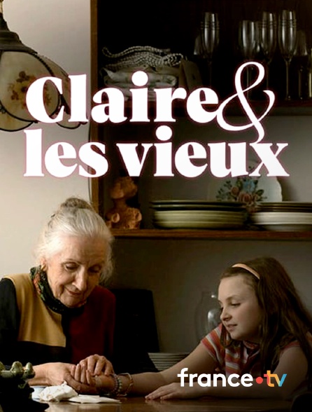 France.tv - Claire et les vieux