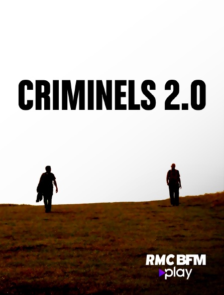 RMC BFM Play - Criminels 2.0