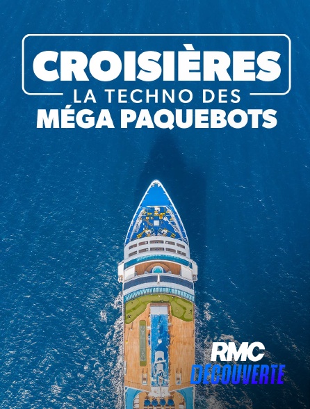 RMC Découverte - Croisières : la techno des méga paquebots