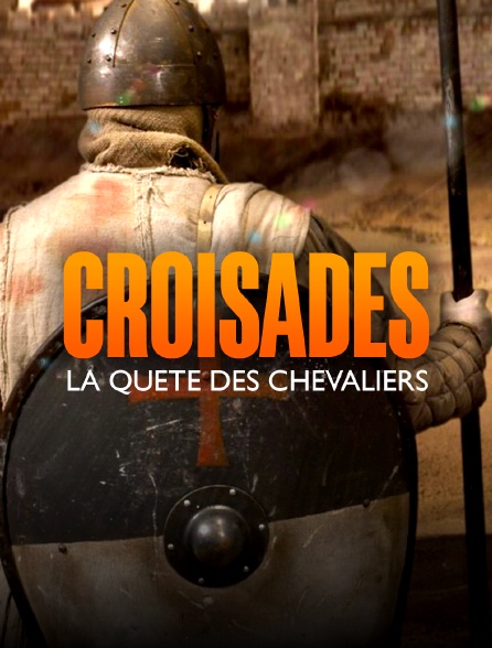 Croisades : la quête des chevaliers