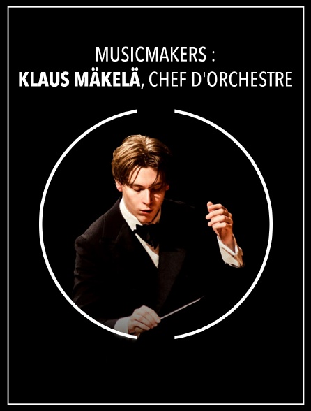 Musicmakers : Klaus Mäkelä, chef d'orchestre